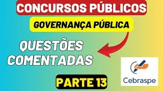 [GOVERNAN&Ccedil;A P&Uacute;BLICA | CEBRASPE] QUEST&Otilde;ES COMENTADAS: PARTE 13 | CONCURSOS P&Uacute;BLICOS | ALTO DESEMPENHO