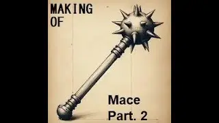 Making of Mace (Part 2)