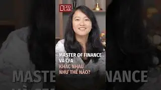 Master of finance v&agrave; CFA kh&aacute;c nhau như thế n&agrave;o?