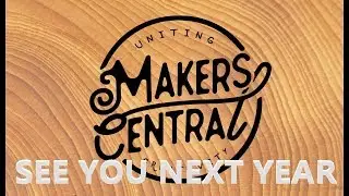 Makers Central, The Greatest Show...