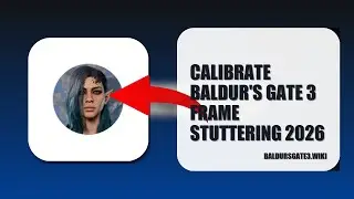 How To Calibrate Baldur's Gate 3 Frame Stuttering 2026 (STEP BY STEP)