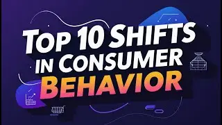 Top 10 Shifts in Consumer Behavior That Will Shape the Next Decade