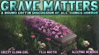 YeahManTV On Grave Matters (Ep. 70)