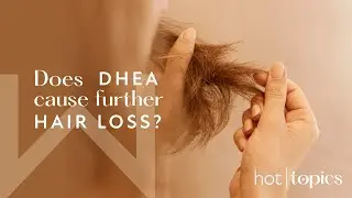 Winona Hot Topic: Can DHEA Cause Further Hair Loss During Menopause?
