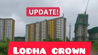 Lodha crown  update ओपल और रुबी टॉवर का काम कहाँ तक पहुंचा ,कौन से रास्ते बन रहा है क्राउन के सामने 