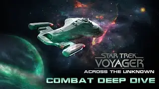 Star Trek: Voyager - Across the Unknown | Combat Deep Dive