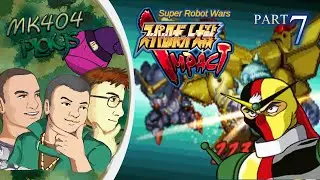MK404 Plays Super Robot Wars Impact PT7 - Clear Mind, Still Map[Sc. 19-21]