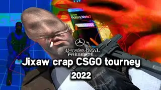 The Jixaw Cr*p CSGO Tournament 2022