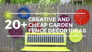 Creative and Cheap Garden Fence Decor Ideas