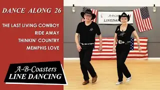 Dance Along (26) - 4 Line Dances, THE LAST LIVING COWBOY, RIDE AWAY, THINKIN' COUNTRY, MEMPHIS LOVE