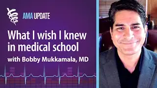 Advice for your medical school journey with Bobby Mukkamala, MD
