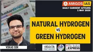 Natural Hydrogen vs Green Hydrogen: What's the Difference? | Clean Energy Explain | VK IAS | Amigos