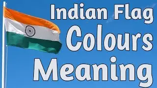 Indian flag | Indian flag colours meaning | 3 colours of Indian flag | video for kids
