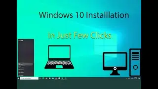 Windows 10 Installation in Just Few Clicks