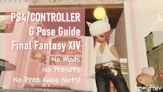 Руководство по позе G в FFXIV для PS4/контроллера. Никаких модов, никаких предустановок, никаких бесплатных купонов!