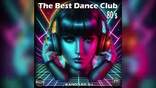 Dance Club 80's - The Best Of - Mix (By Sandr&atilde;o DJ)