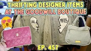 THRIFTING DESIGNER HANDBAGS AT THE GOODWILL BOUTIQUE | GOODWILL HUNTING & HAUL EP. 457