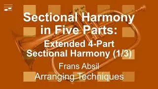Sectional Harmony in Five Parts: Extended 4-Part Sectional Harmony (1/3)