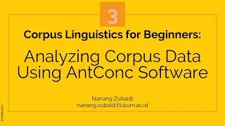 Corpus Linguistics (Part 2) - How to Analyze Corpus Data Using AntConc - Nanang Zubaidi