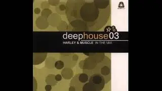 Harley & Muscle - Deep House 03 - Harley & Muscle In The Mix - CD1 [2002]