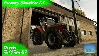 Farming Simulator 22: The Valley The Old Farm №7