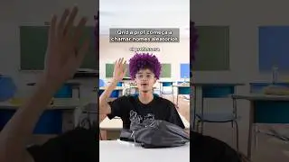 QUANDO A PROF COME&Ccedil;A A CHAMAR NOMES ALEAT&Oacute;RIOS