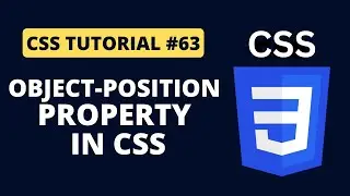 CSS Tutorial #63 - object-position Property in CSS | Programming For Beginners