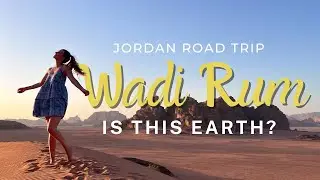 What To Do In Wadi Rum | Desert Travel Guide | Road Trip Through Jordan