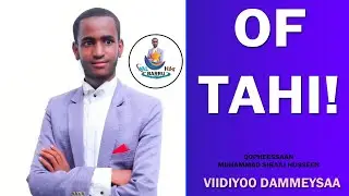 Of Tahi -Viidiyoo Dammeysaa- Muhammad Siraaj Husseen