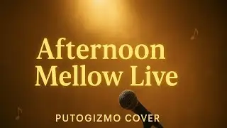 🎤Afternoon Mellow Touch ☀️
