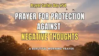 Prayer for Protection Against  Negative Thoughts | Powerful Morning Prayer  #spirituality