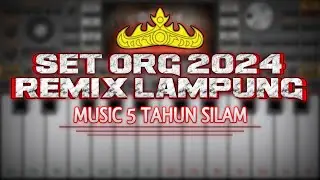 SET ORG 2024 REMIX LAMPUNG FULL STYLE - MENGENANG MUSIC 5 TAHUN SILAM 2019