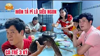 Khương Dừa lội ao bắt cá trê 3 ký làm món tả pí lù cả nhà cùng ăn