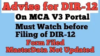 Advise for filing of DIR-12 on MCA V3 Portal II MCA V3 Portal error II Master data not updated