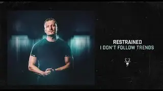Restrained - I Don't Follow Trends (Official Videoclip)