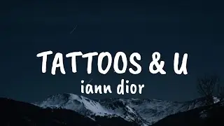 iann dior - TATTOOS & U (Lyrics)