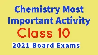 CHEMISTRY MOST IMPORTANT ACTIVITY CLASS 10 SCIENCE | 2021 BOARD EXAMS