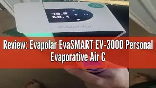 Review: Evapolar EvaSMART EV-3000 Personal Evaporative Air Cooler