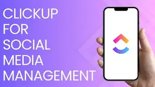 How To Use ClickUp For Social Media Management