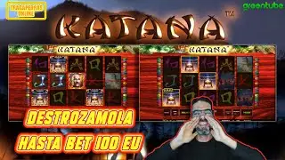 🔴 KATANA ⚔ - NOVOMATIC GREENTUBE | DESTROZAMOLA HASTA BET 100 🤑 |TRAGAPERRAS ONLINE-LOCO TRAGAPERRAS
