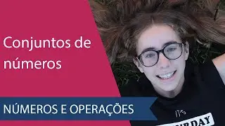Conjuntos de Números Naturais, Inteiros, Racionais e Reais