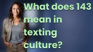 What does 143 mean in texting culture?