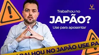 Como usar per&iacute;odo trabalhado no JAP&Atilde;O para sua aposentadoria?