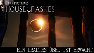 House of Ashes [Episode 1] Ein uraltes &Uuml;bel ist erwacht  [GER] [Uncut] [Blind] [Coop]