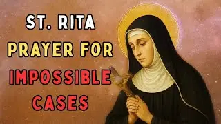Powerful Prayer to St. Rita for Impossible Cases | Saint of the Impossible