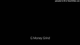 G Money Grind