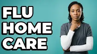 How Can You Help Flu Patients Rest At Home?