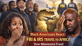 Black Americans React To USA Investigators Travel to Africa Over Minnesota Fraud