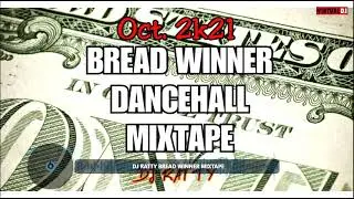 BREAD WINNER DANCEHALL MIX - Oct. 2021 - (EXPLICIT)