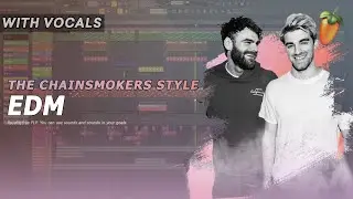 Professional EDM #2 FLP w/ Vocals (Style The Chainsmokers)